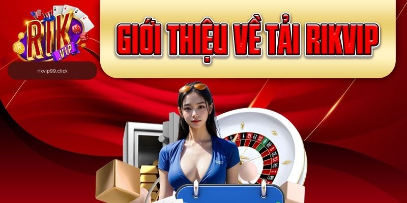 Tải Rikvip99 trên Android và iOS